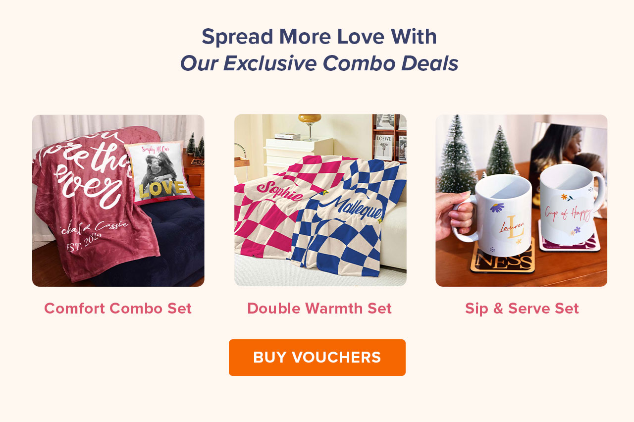 SPREAD MORE LOVE WITH OUR EXCLUSIVE COMBO DEALS